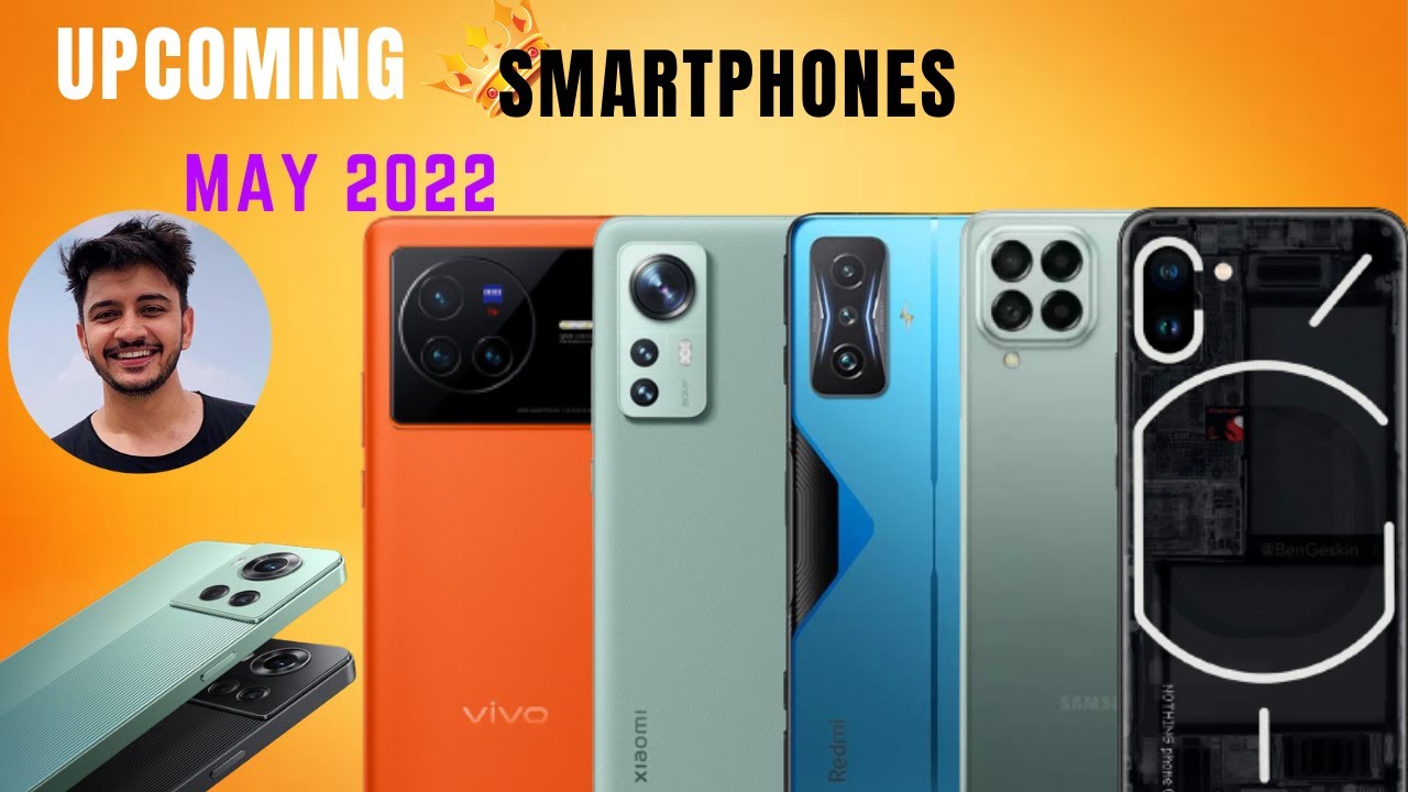 Exciting Upcoming Smartphones in May 2022!