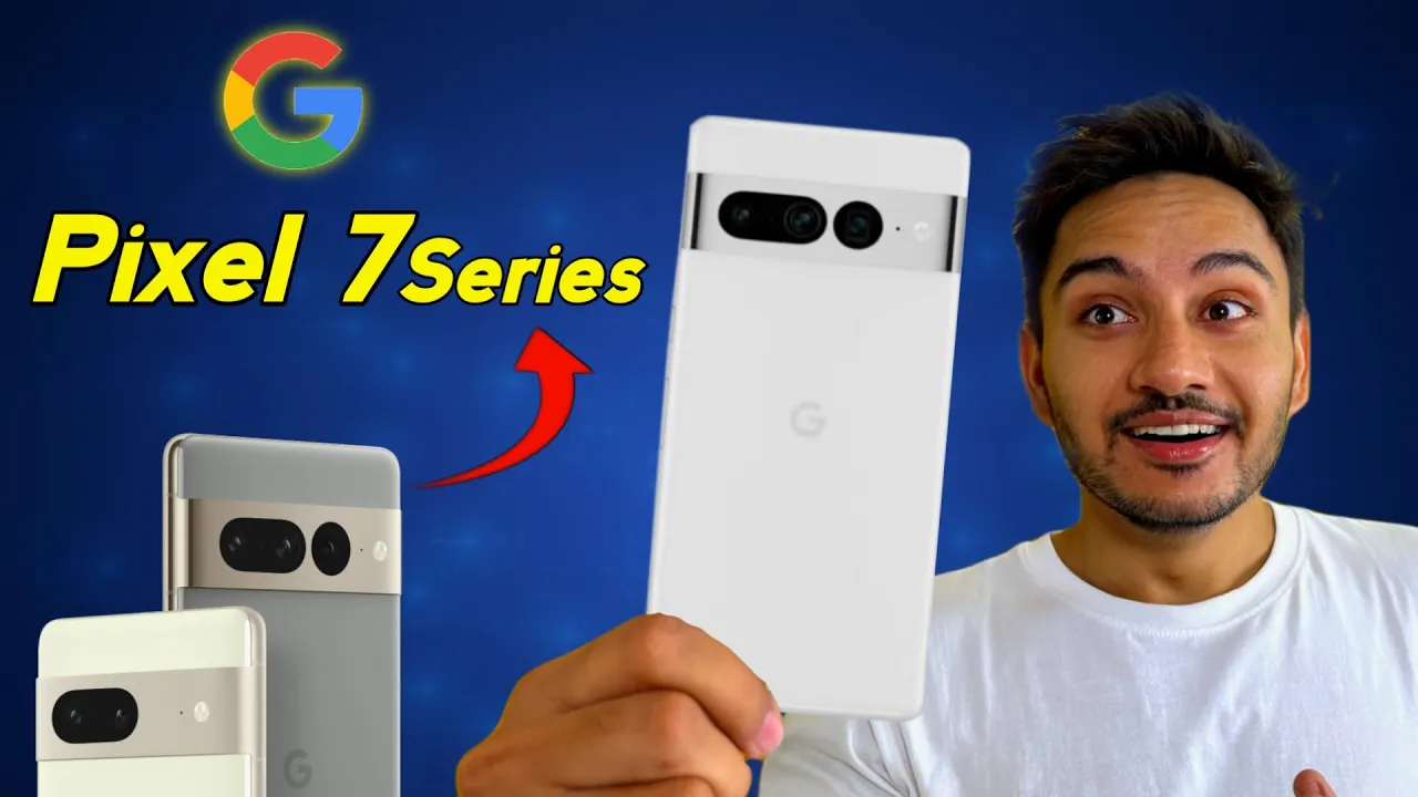 Google Pixel 7 Series - A Comprehensive Look